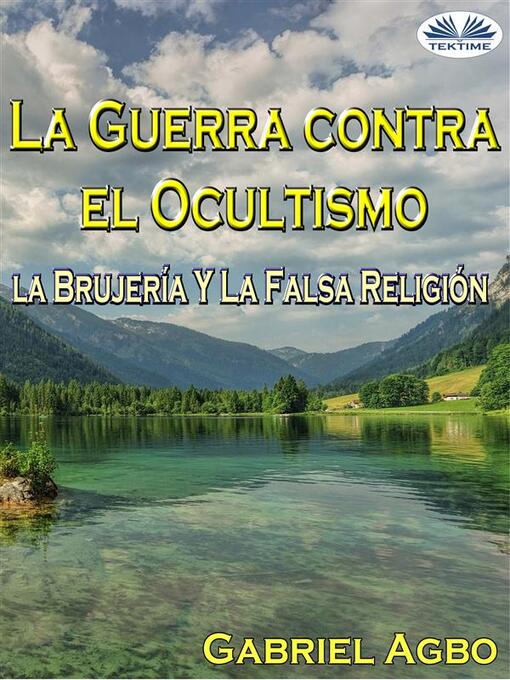 Title details for La Guerra Contra El Ocultismo, La Brujería Y La Falsa Religión by Gabriel Agbo - Wait list